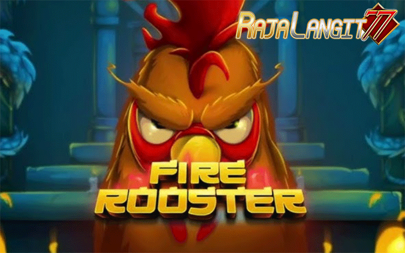 Langkah sederhana memperoleh keberhasilan di Fire Rooster